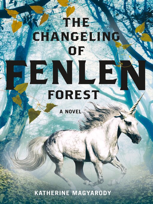 Title details for The Changeling of Fenlen Forest by Katherine Magyarody - Available